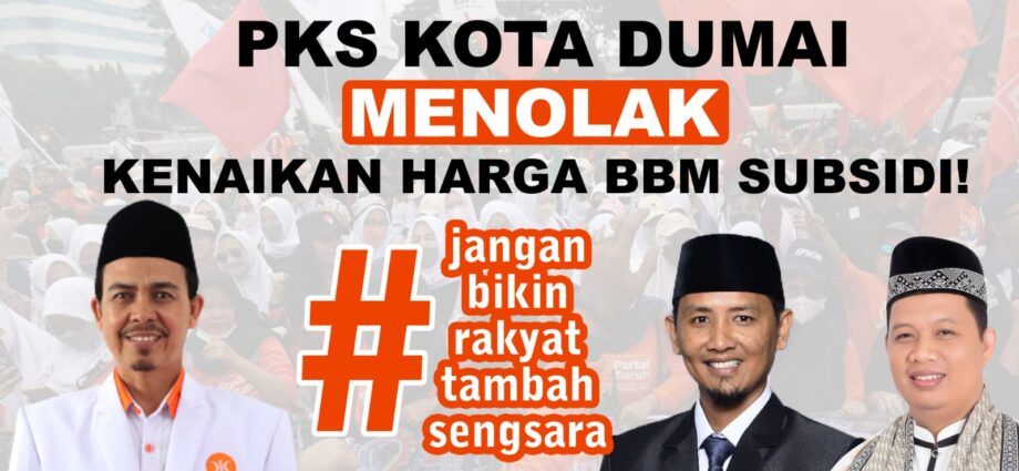PKS Dumai Tegas Menolak Kenaikan Harga BBM